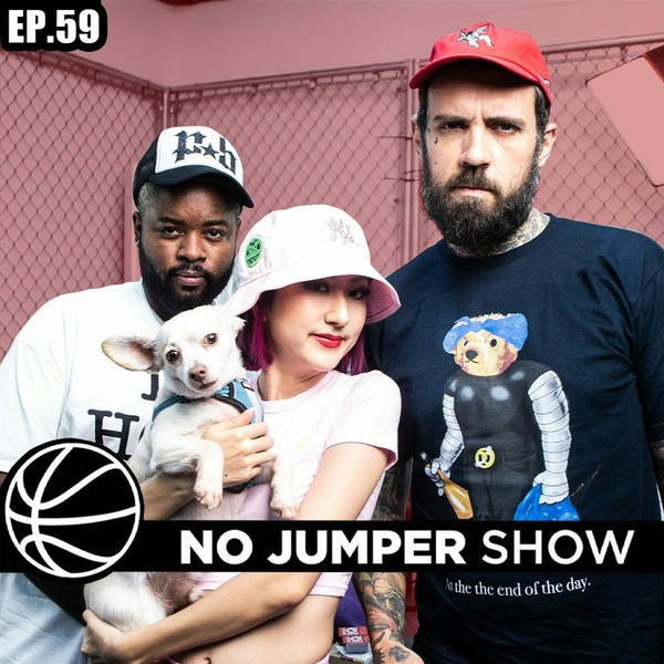 The No Jumper Show Ep. 59