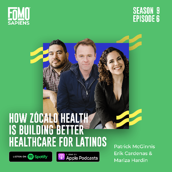 S9 Ep6. How Zócalo Health Is Building Better Healthcare for Latinos