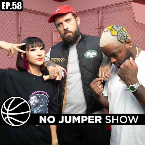 The No Jumper Show Ep. 58