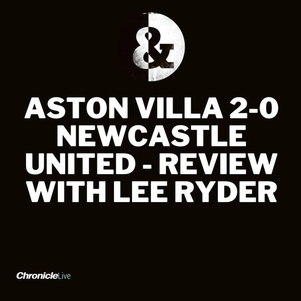 Aston Villa 2-0 NUFC - VAR grabs the headlines but Magpies lacked fight