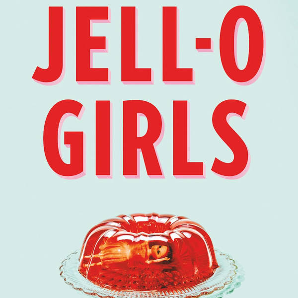 Jell-O Girls: A Conversation with Allie Rowbottom