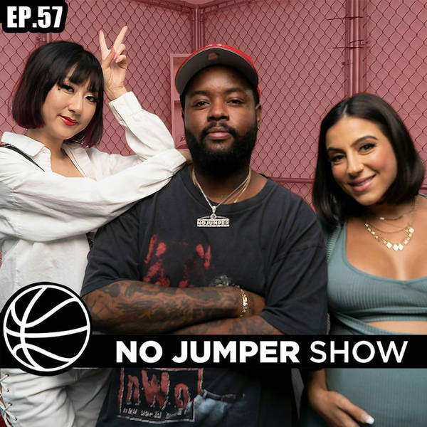 The No Jumper Show Ep. 57
