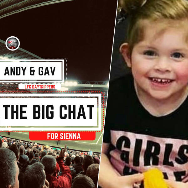 Andy & Gav's Big Chat | In aid of Siennas Steps | LFC Daytrippers