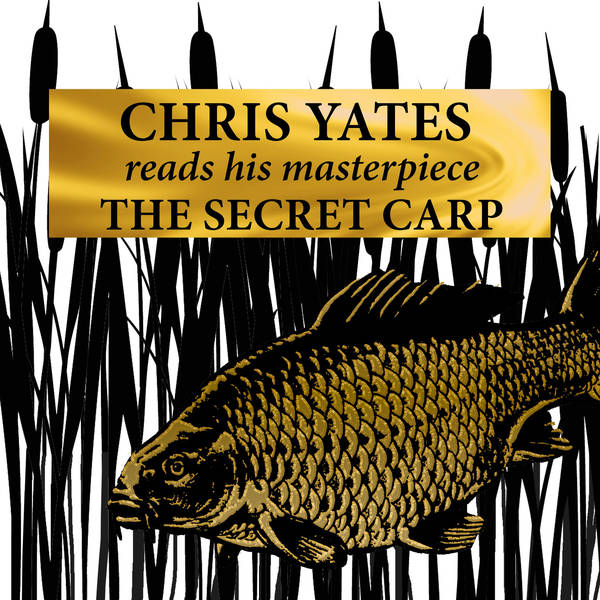 Sound Escape 122: Chris Yates reads from the Secret Carp