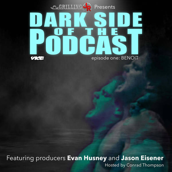 Episode 1: Dark Side Of The Podcast: Benoit