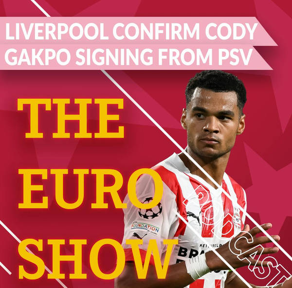 The European Show: How Eredivisie Experience Of Cody Gakpo Will Help Him With Liverpool Move