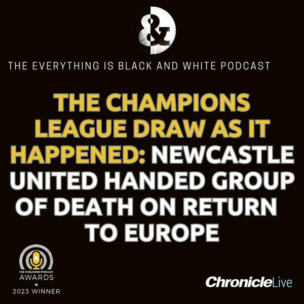 THE CHAMPIONS LEAGUE DRAW AS IT HAPPENED: NEWCASTLE UNITED HANDED GROUP OF DEATH ON RETURN TO EUROPE