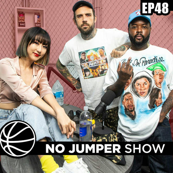 The No Jumper Show Ep. 48