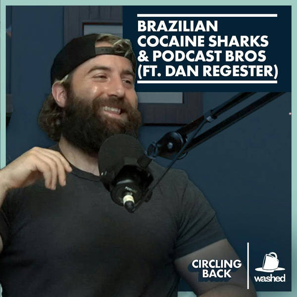 Brazilian Cocaine Sharks & Podcast Bros (ft. Dan Regester)