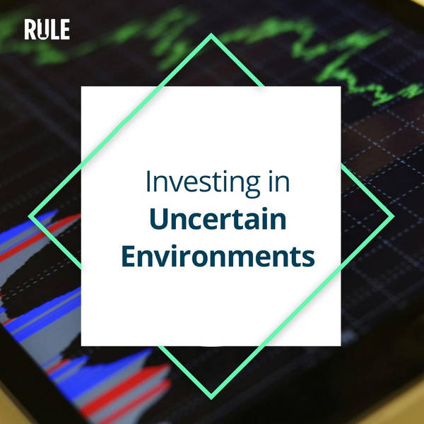 361- Investing in Uncertain Environments