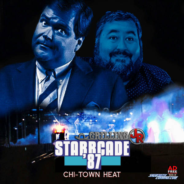 Episode 83: Starrcade - CHI-TOWN HEAT 1987