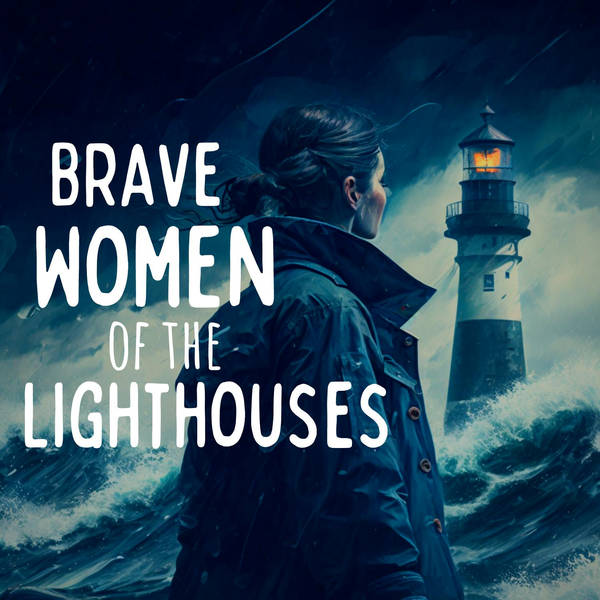 Brave Women of the Lighthouses
