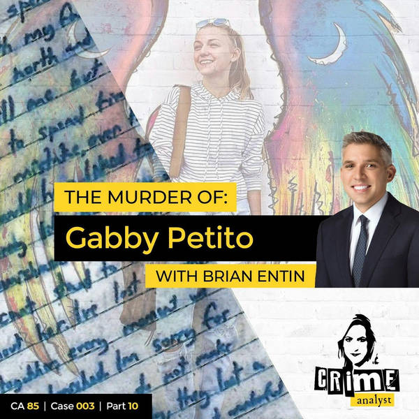 Ep 85: The Murder of Gabby Petito, Part 10