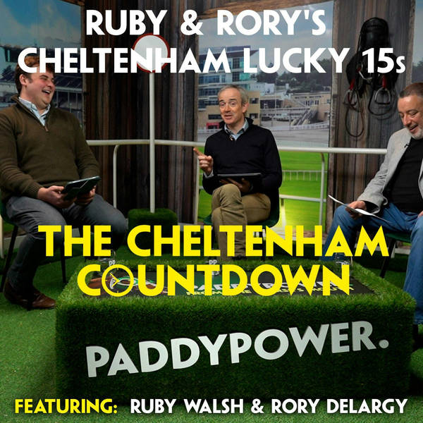 482: “AT 12/1, I’M PRETTY CONFIDENT” | Cheltenham Countdown Ep 8 | Ruby Walsh | Handicaps | Lucky 15s