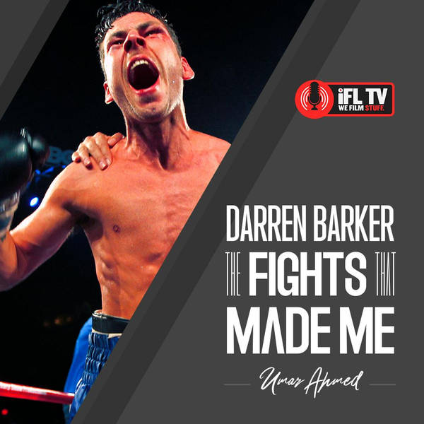 The Fights That Made Me - Episode 3 - Darren Barker