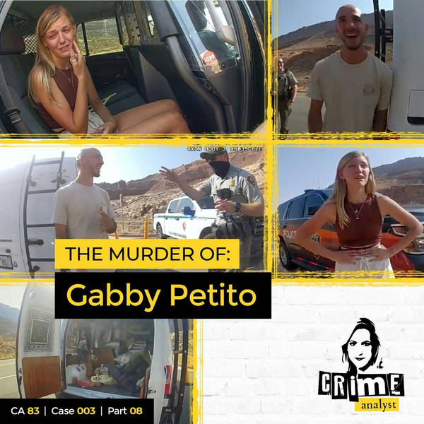 Ep 83: The Murder of Gabby Petito, Part 8