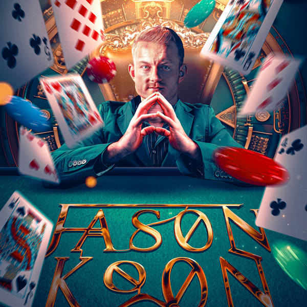 417 - JASON KOON - The World’s Greatest Poker Player!