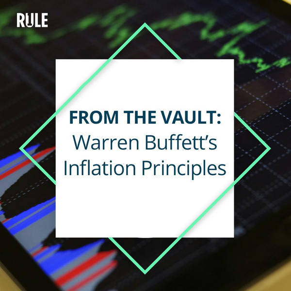 477: FROM THE VAULT: Warren Buffett's Inflation Principles