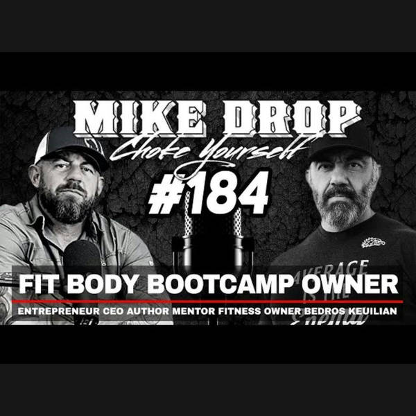 Fit Body Bootcamp Owner Bedros Keuilian | Mike Ritland Podcast Episode 184