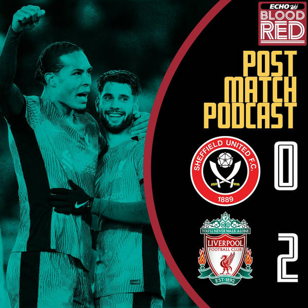 Post-Game: Van Dijk & Szoboszlai Seal Away Win For Reds | Sheffield United 0-2 Liverpool