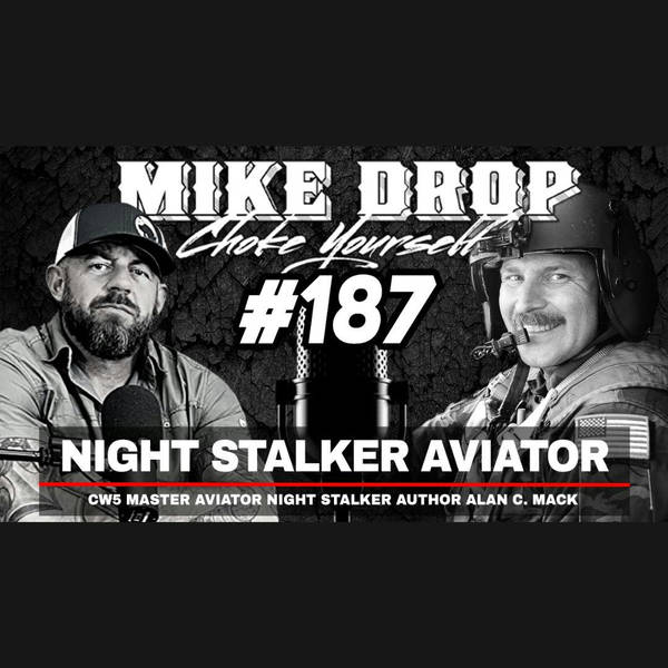 Night Stalker Master Aviator Author Alan C. Mack | Mike Ritland Podcast Episode 187