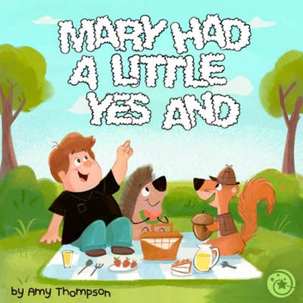 Mary Had a Little Yes And (Dorktales Storytime #51)