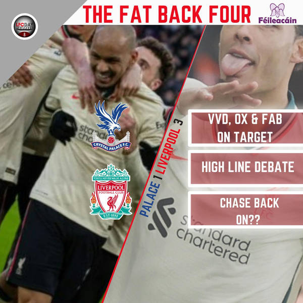 Liverpool Close The Gap | CPFC 1 LFC 3 | FB4