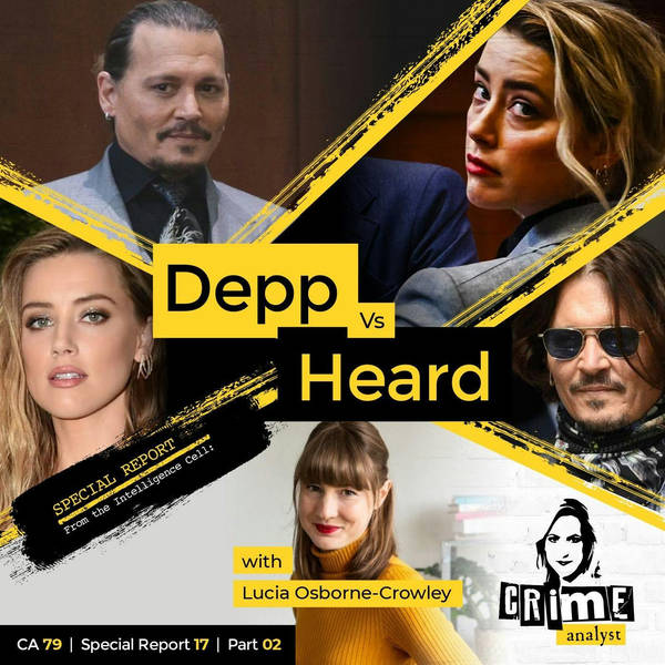 Ep 79: Johnny Depp vs Amber Heard with Lucia Osborne-Crowley, Part 2