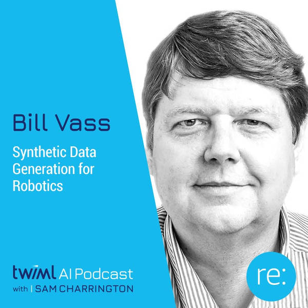 Synthetic Data Generation for Robotics with Bill Vass - #588