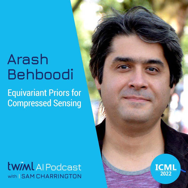 Equivariant Priors for Compressed Sensing with Arash Behboodi - #584