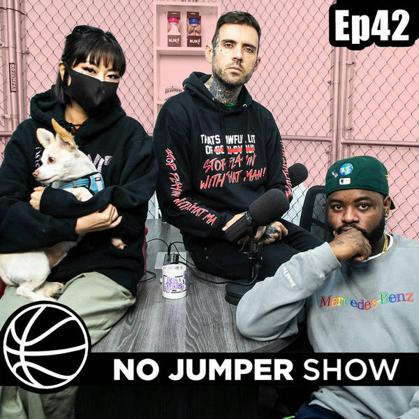 The No Jumper Show Ep. 42