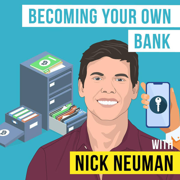 Nick Neuman - Becoming Your Own Bank - [Invest Like the Best, EP. 246]