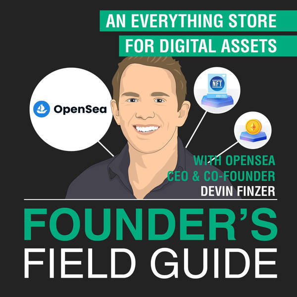 Devin Finzer - An Everything Store for Digital Assets - [Founder’s Field Guide, EP. 53]