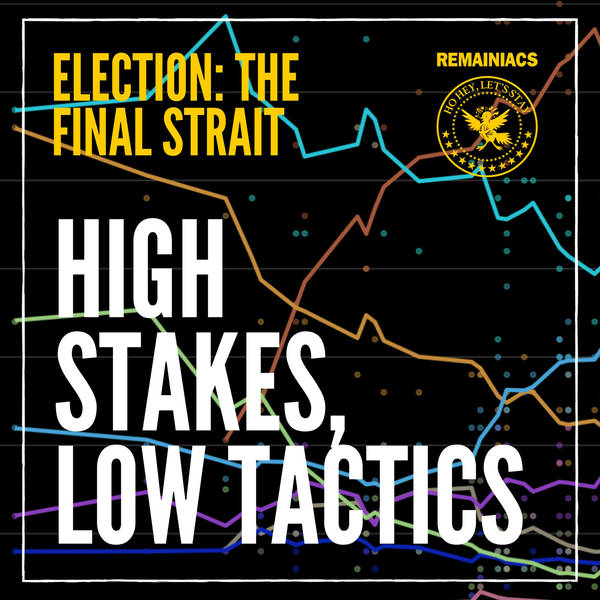 154: HIGH STAKES, LOW TACTICS: Election endgame