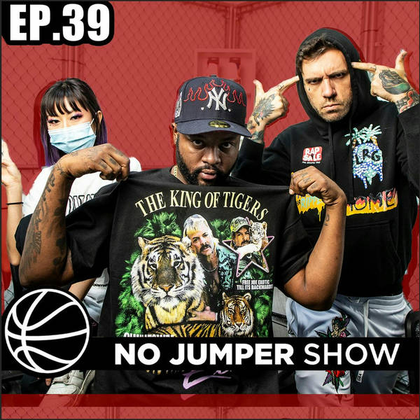 The No Jumper Show Ep. 39