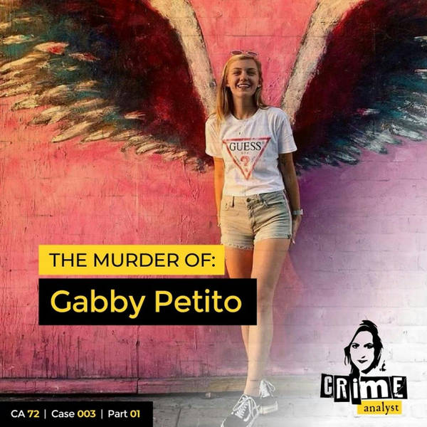 Ep 72: The Murder of Gabby Petito, Part 1