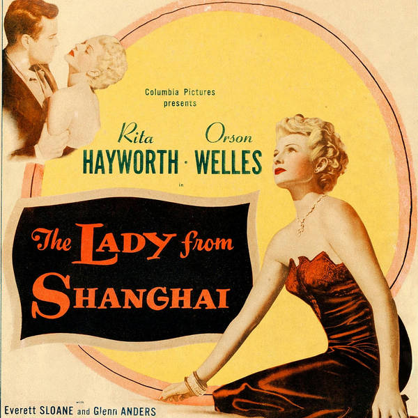 Episode 547: The Lady from Shanghai (1947)