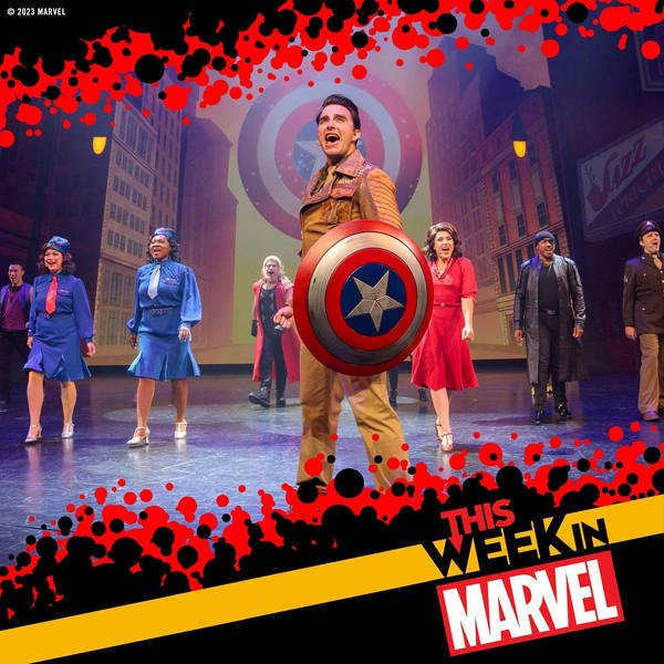 Rogers the Musical with Dan Fields, SDCC recap, Marvel Studios' Secret Invasion Finale, and more!