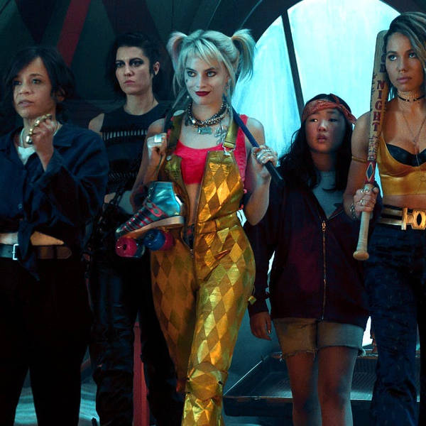 #216: Bad Girls Club, Pt. 2 - Birds of Prey (And The Fantabulous Emancipation of One Harley Quinn)