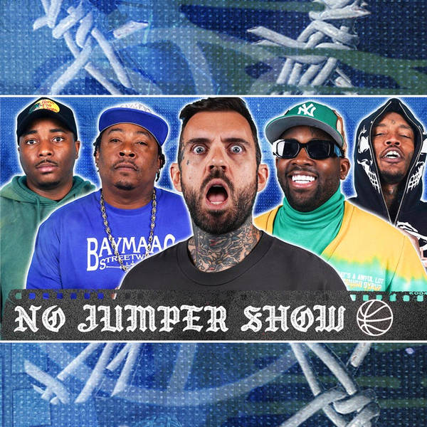The No Jumper Show # 220