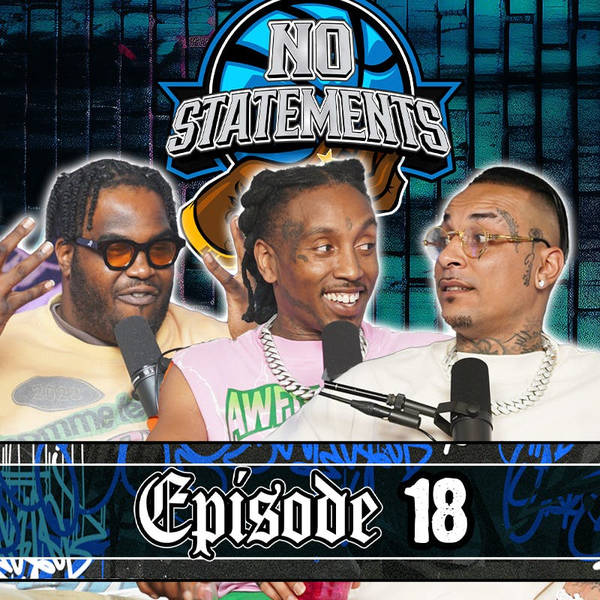 No Statements Ep 18