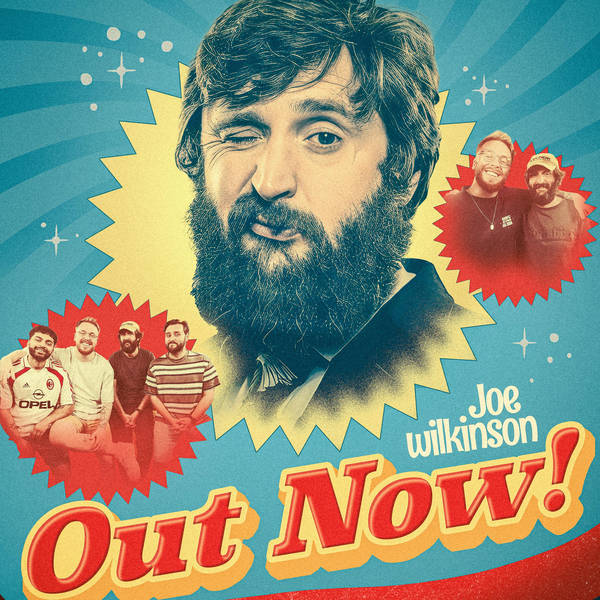 407 - JOE WILKINSON - Chatabix, Returning To Stand Up & Working With Gervais!