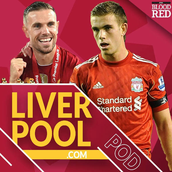 Liverpool.com podcast: Jordan Henderson at Liverpool | Early days to player and man he is now