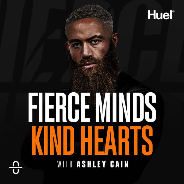 Introducing Fierce Minds Kind Hearts with Ashley Cain