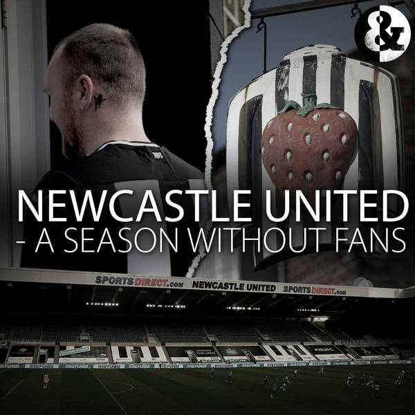 Newcastle United - A Season Without Fans