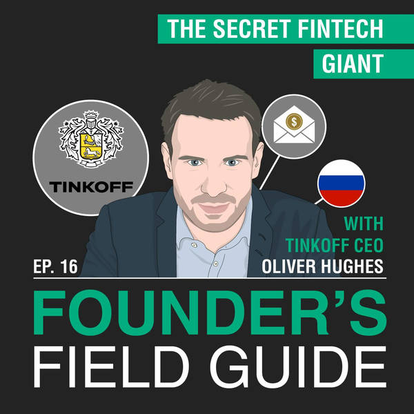 Oliver Hughes – The Secret FinTech Giant – [Founder’s Field Guide, EP.16]