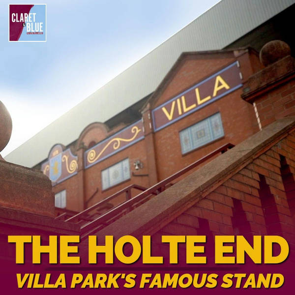 THE HOLTE END | Villa Park's Famous Stand