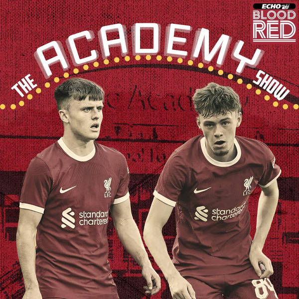 The Academy Show: Doak & Clark to Break into Liverpool First Team? | Gordon & Musialowski Next Step