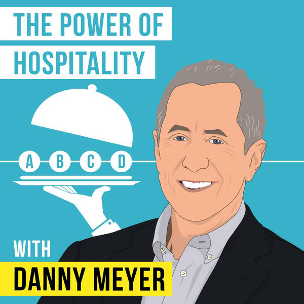 Danny Meyer – The Power of Hospitality - [Invest Like the Best, EP.203]