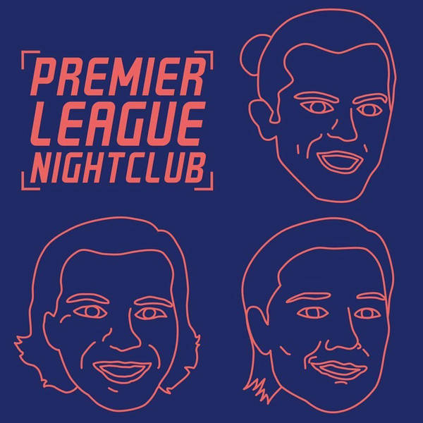Premier League Nightclub - Episode 25